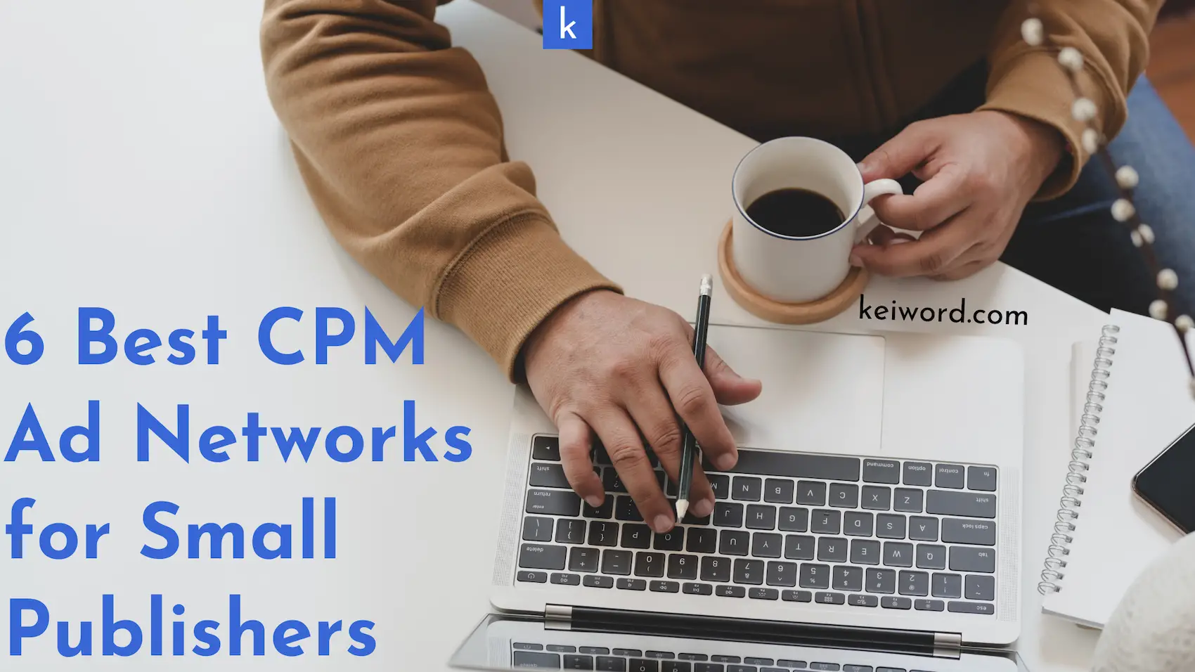 6 Best CPM Ad Networks for Small Publishers