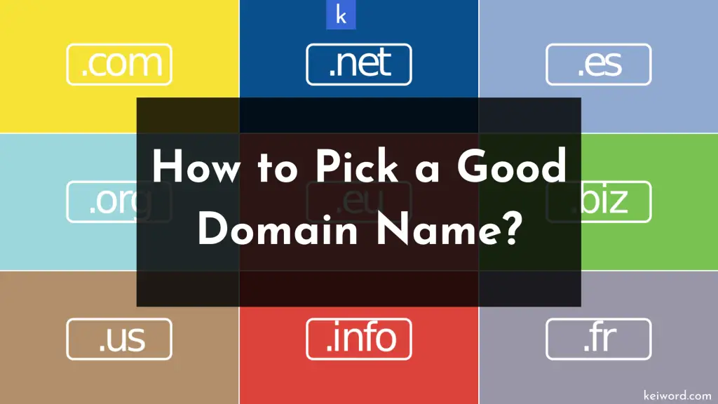 How to Pick a Good Domain Name for Your Website? Suggestions and Ideas