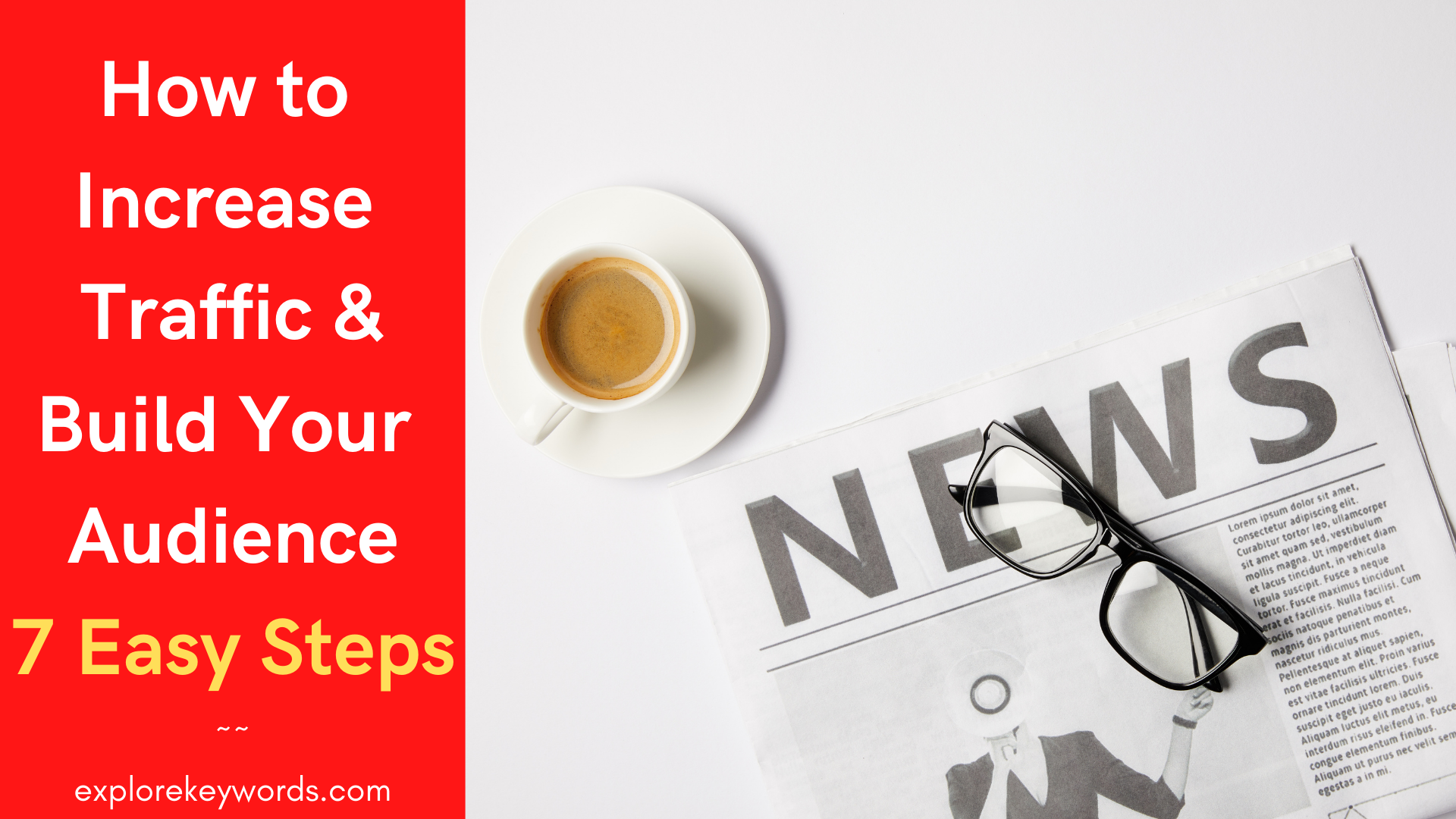 How to Increase Traffic & Build Your Audience 7 Easy Steps