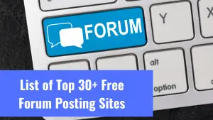 Read more about the article 30+ Best Free High DA PA Forum Posting & Submission Sites List