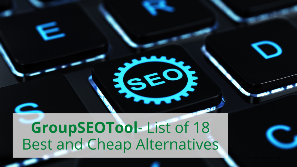 GroupSEOTool- List of 18 Best and Cheap Alternatives