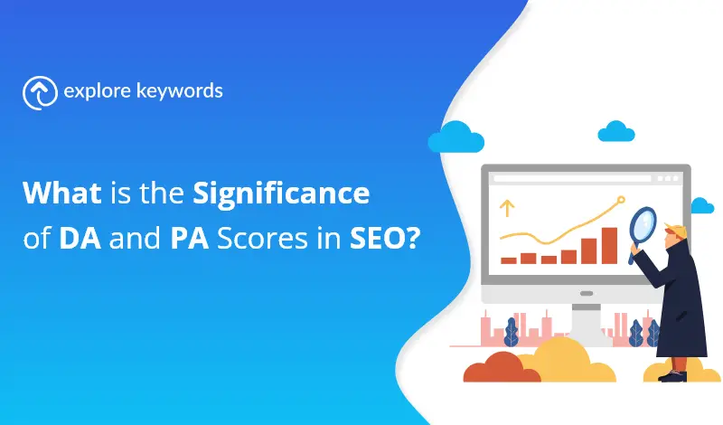 What is the Significance of DA and PA Scores in SEO?